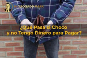 que pasa si choco y no tengo dinero para pagar