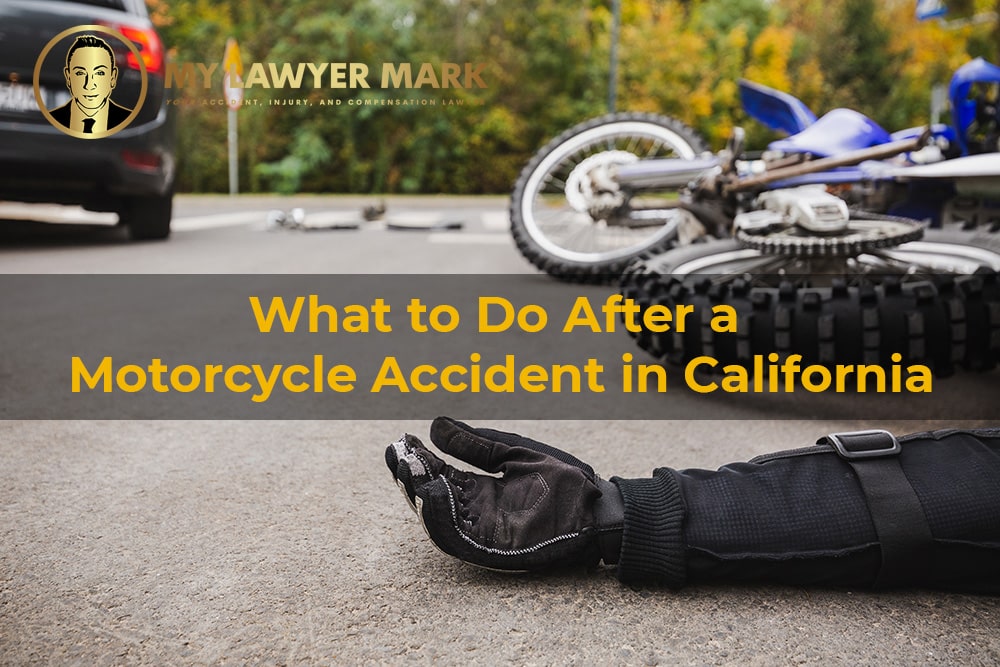 What to Do After a Motorcycle Accident in California