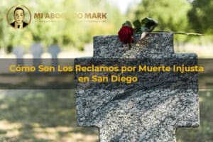 reclamos por muerte injusta en San Diego