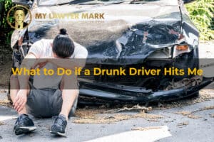 What to Do if a Drunk Driver Hits Me