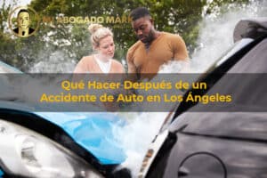 Qué Hacer Después de un Accidente de Auto en Los Ángeles en 2024