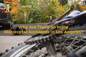 why are there so many motorcycle accidents in Los Angeles