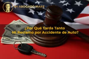 Por Qué Tarda Tanto Mi Reclamo por Accidente de Auto