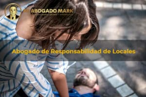 Abogado de Responsabilidad de Locales