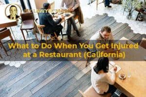 What to Do When You Get Injured at a Restaurant (California)