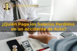 quién paga los salarios perdidos en un accidente de auto