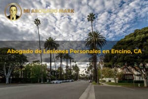 Abogado de Lesiones Personales en Encino, CA