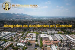 Abogados de Accidentes en Glendale